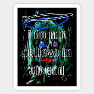 i do not believe in 3D God Sticker